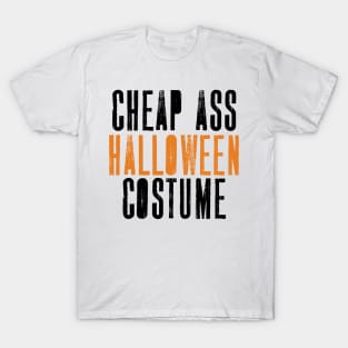 'Cheap Ass Halloween' Funny Cheap Ass Halloween T-Shirt